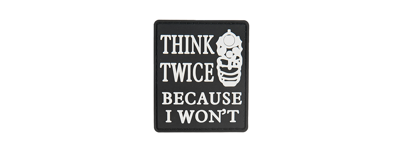 G-FORCE THINK TWICE BECAUSE I WON'T PVC MORALE PATCH (BLACK )