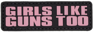 "Girls Like Guns Too" PVC Patch (Color: Pink)