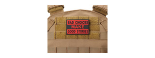 "Bad Choices Make Good Stories" PVC Morale Patch (Color: Red)