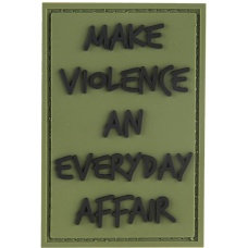 G-Force Make Violence an Everyday Affair PVC Morale Patch - OD GREEN