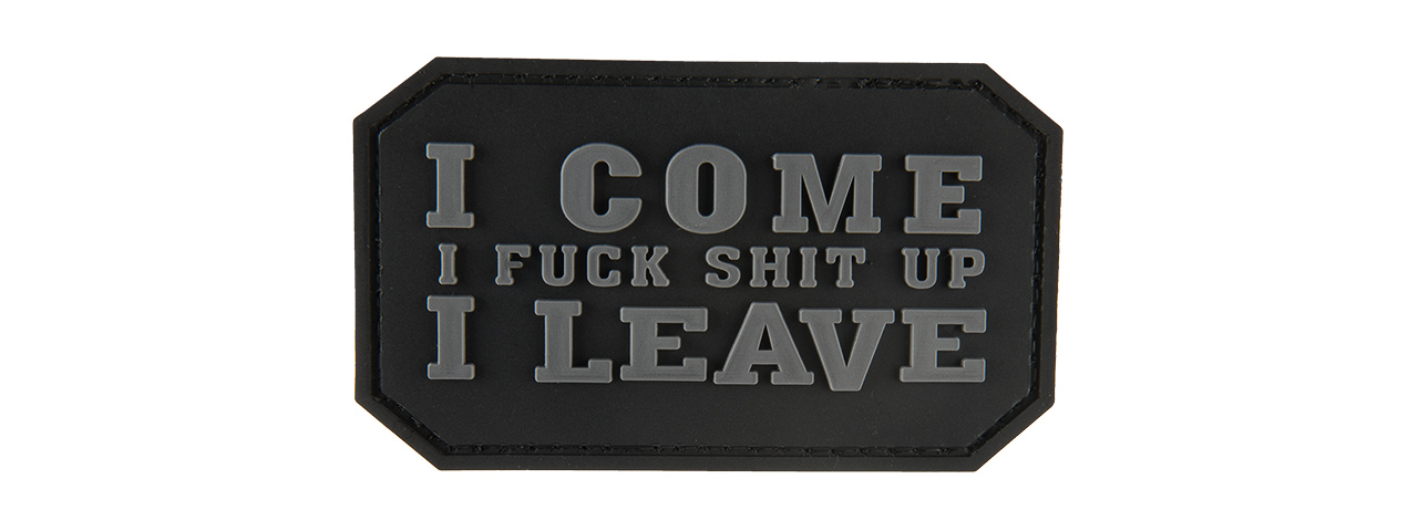 G-FORCE I COME, I ****, I LEAVE PVC MORALE PATCH (BLACK) - Click Image to Close