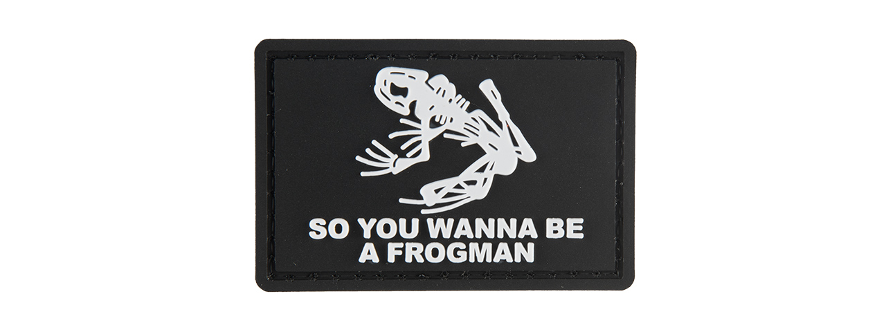 G-FORCE SO YOU WANNA BE A FROGMAN PVC MORALE PATCH (BLACK) - Click Image to Close