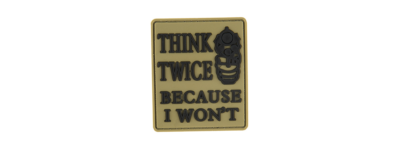 G-FORCE THINK TWICE BECAUSE I WON'T PVC MORALE PATCH (TAN) - Click Image to Close