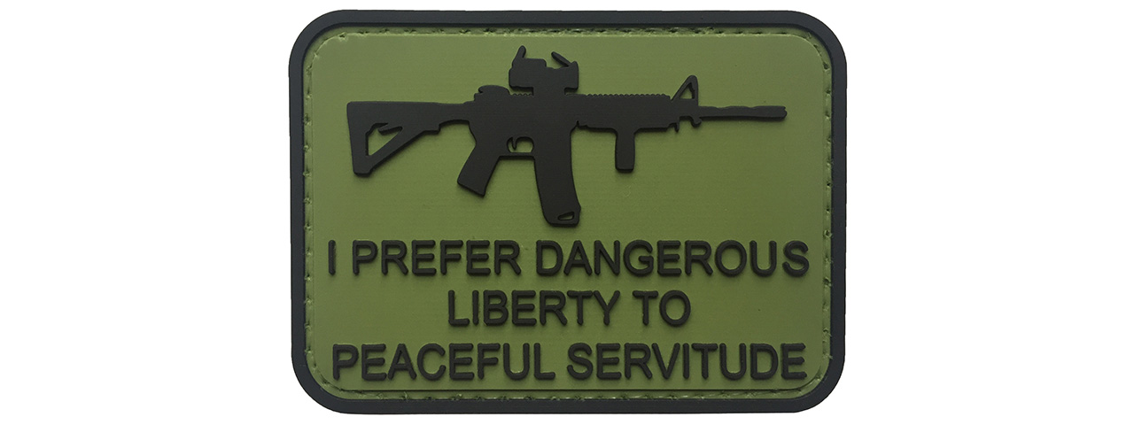 G-Force I Prefer Dangerous Liberty to Peaceful Servitude PVC Morale Patch (OD) - Click Image to Close