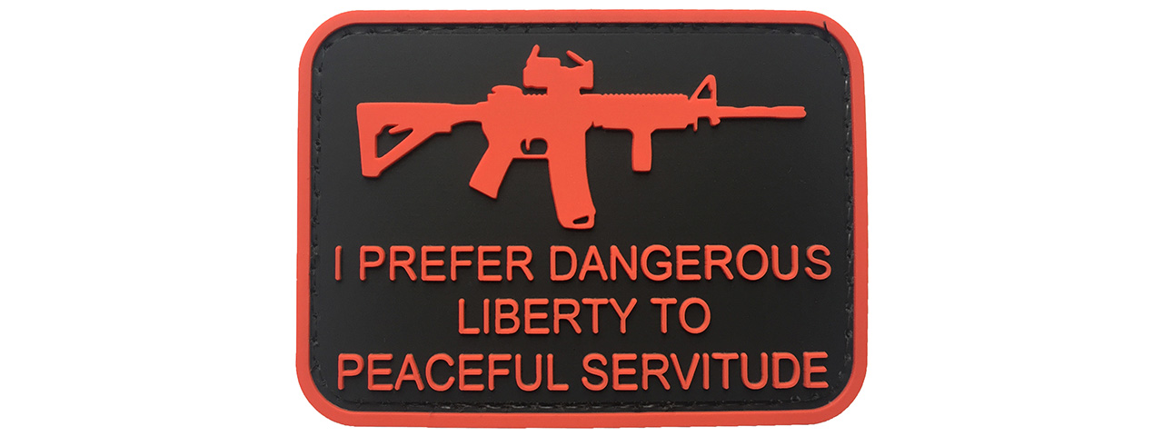 G-Force I Prefer Dangerous Liberty to Peaceful Servitude PVC Morale Patch (RED) - Click Image to Close