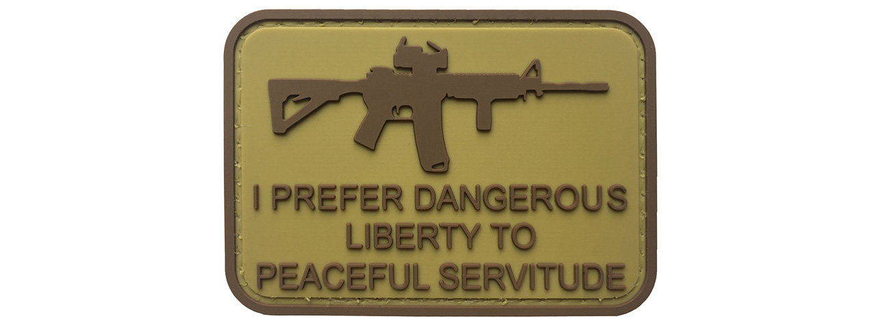 G-Force I Prefer Dangerous Liberty to Peaceful Servitude PVC Morale Patch (TAN) - Click Image to Close