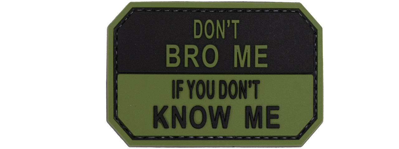 "Don't Bro Me If You Don't Know Me" PVC Patch (Color: OD Green) - Click Image to Close