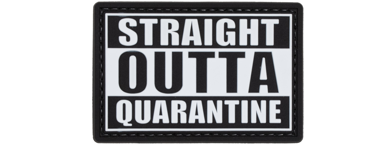 Straight Outta Quarantine PVC Patch (Color: Black and White) - Click Image to Close