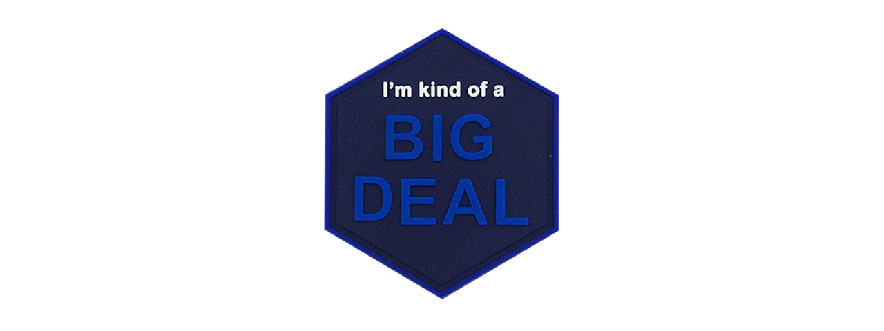 Hexagon PVC Patch "I'm Kind of a Big Deal" - Click Image to Close