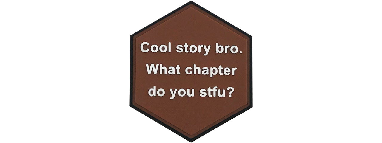 Hexagon PVC Patch Brown "Cool story bro. What chapter do you stfu?" - Click Image to Close