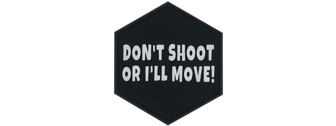Hexagon PVC Patch "Don't Shoot Or I'll Move!" - Click Image to Close