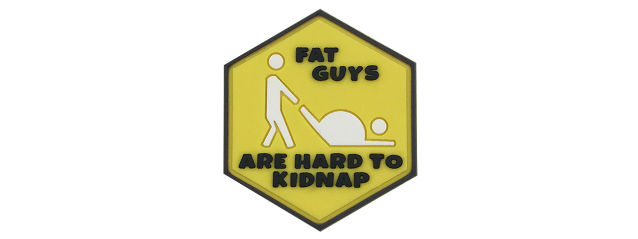 Hexagon PVC Patch "Fat Guys Are Hard to Kidnap" - Click Image to Close