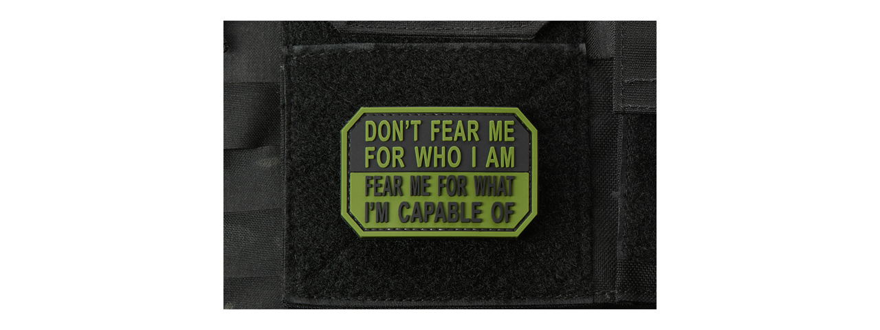 "Don't Fear Me for Who I Am, Fear Me for What I'm Capable Of" PVC Morale Patch (Color: Black & OD Green) - Click Image to Close