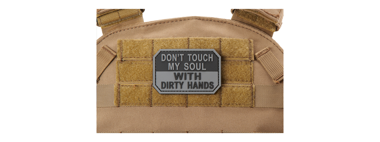 "Don't Touch My Soul with Dirty Hands" PVC Morale Patch (Color: Gray) - Click Image to Close