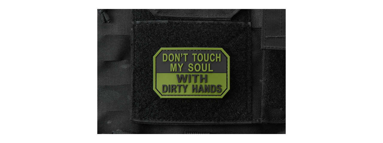 "Don't Touch My Soul with Dirty Hands" PVC Morale Patch (Color: OD Green) - Click Image to Close