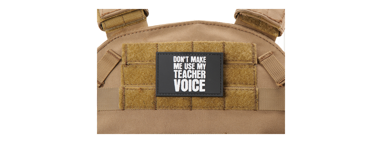 "Don't Make Me Use My Teacher Voice" PVC Morale Patch (Color: White) - Click Image to Close