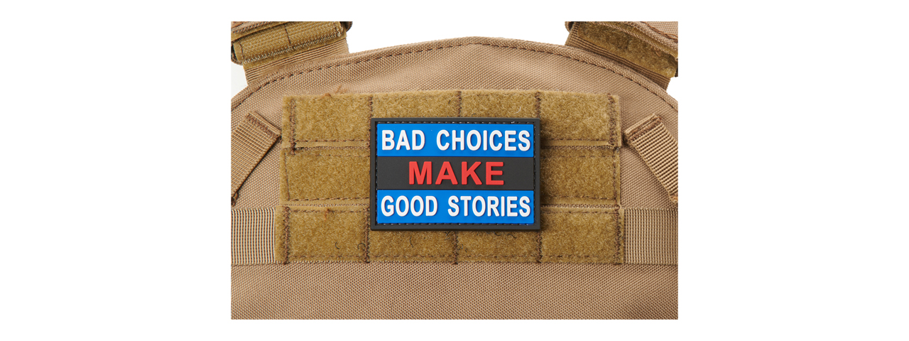 "Bad Choices Make Good Stories" PVC Morale Patch (Color: Blue) - Click Image to Close