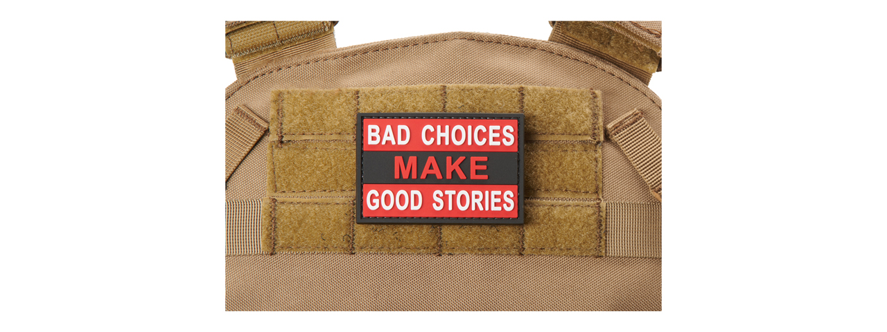 "Bad Choices Make Good Stories" PVC Morale Patch (Color: White) - Click Image to Close
