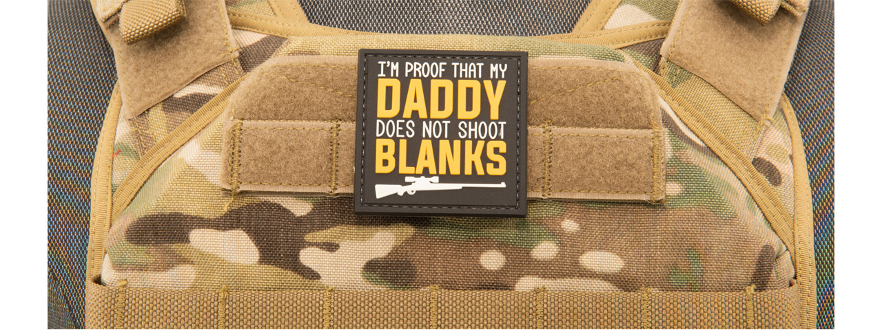 "I'm Proof That My Daddy Does Not Shoot Blanks" PVC Patch (Color: Black) - Click Image to Close