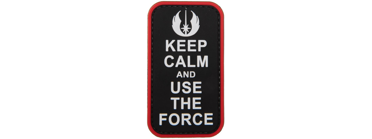 "Keep Calm and Use the Force" PVC Patch (Color: Black) - Click Image to Close