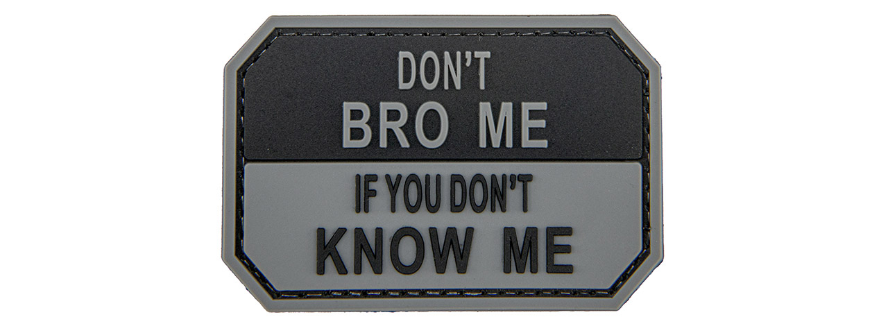 "Don't Bro Me If You Don't Know Me" PVC Patch (Color: Black) - Click Image to Close