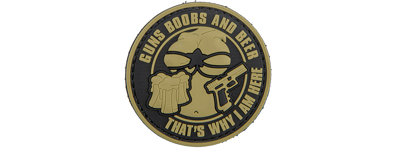 "Guns, Boobs, and Beer, That's Why I AM Here" PVC Patch (Color: Coyote Tan) - Click Image to Close