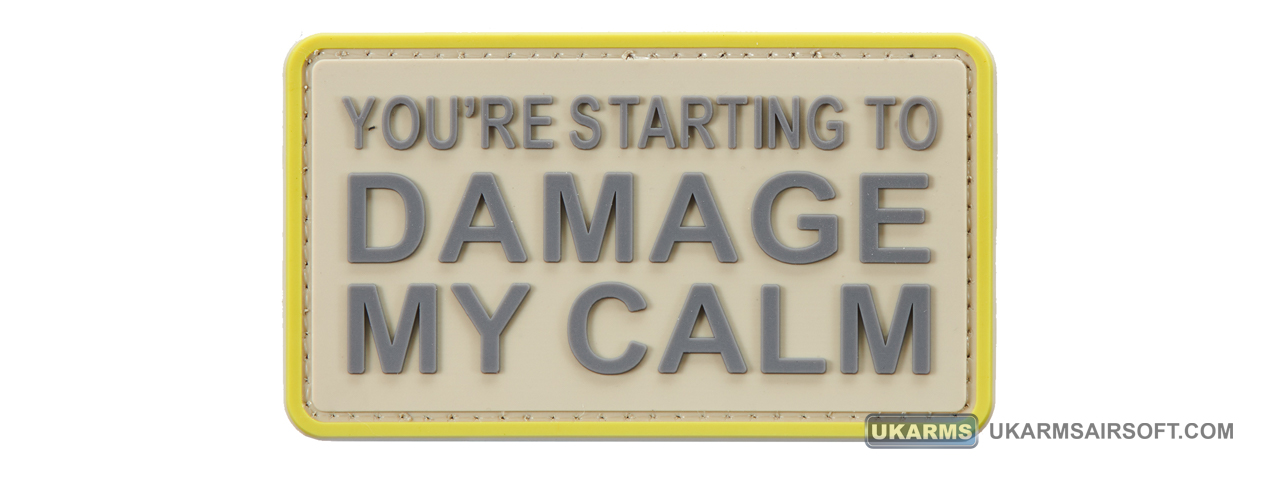 "You're Starting to Damage My Calm" PVC Morale Patch (Color: Tan) - Click Image to Close