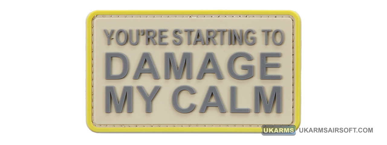 "You're Starting to Damage My Calm" PVC Morale Patch (Color: Tan) - Click Image to Close