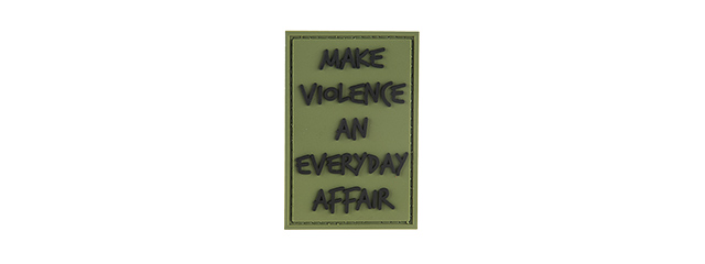 G-FORCE MAKE VIOLENCE AN EVERYDAY AFFAIR PVC MORALE PATCH (OD GREEN)