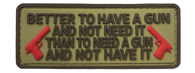 G-Force "Better To Have a Gun Than Not" PVC Morale Patch (TAN)