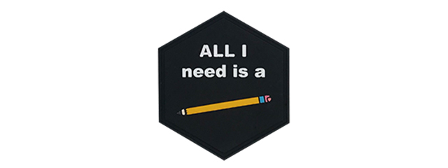 Hexagon PVC Patch "All I Need is a Pencil"