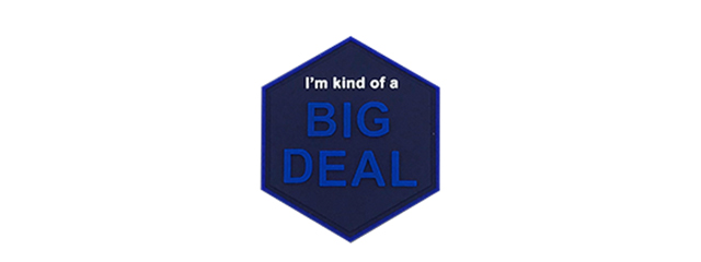 Hexagon PVC Patch "I'm Kind of a Big Deal"
