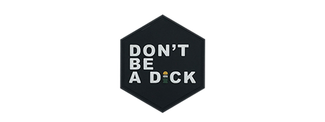 Hexagon PVC Patch "Don't be a D*ck"