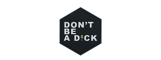 Hexagon PVC Patch "Don't be a D*ck"
