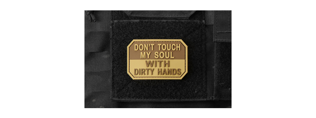"Don't Touch My Soul with Dirty Hands" PVC Morale Patch (Color: Coyote Tan)
