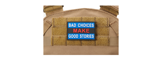 "Bad Choices Make Good Stories" PVC Morale Patch (Color: Blue)