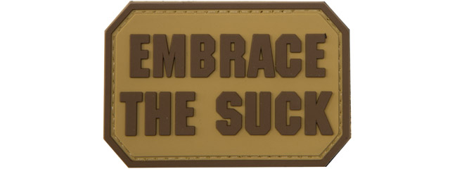 "Embrace the Suck" PVC Patch (Color: Coyote Tan)