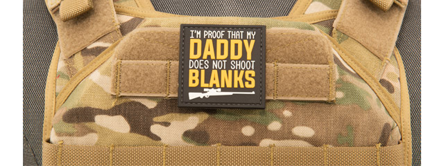 "I'm Proof That My Daddy Does Not Shoot Blanks" PVC Patch (Color: Black)