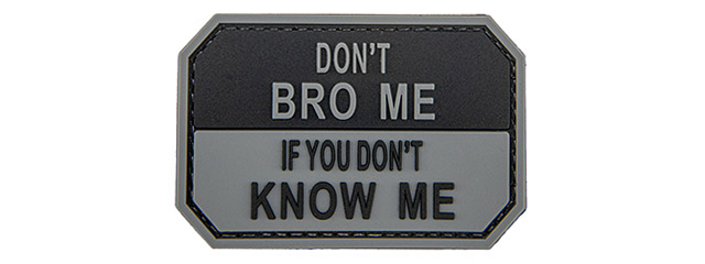 "Don't Bro Me If You Don't Know Me" PVC Patch (Color: Black)
