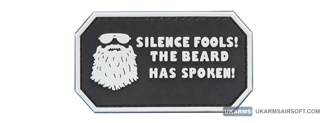 "Silence Fools! The Beard Has Spoken" PVC Morale Patch (Color: Black)
