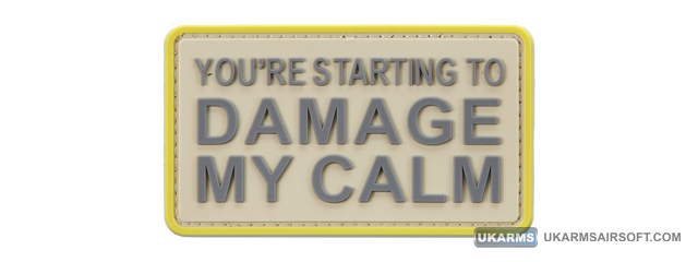 "You're Starting to Damage My Calm" PVC Morale Patch (Color: Tan)