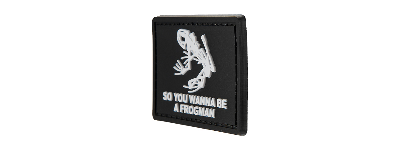 G-FORCE SO YOU WANNA BE A FROGMAN PVC MORALE PATCH (BLACK)