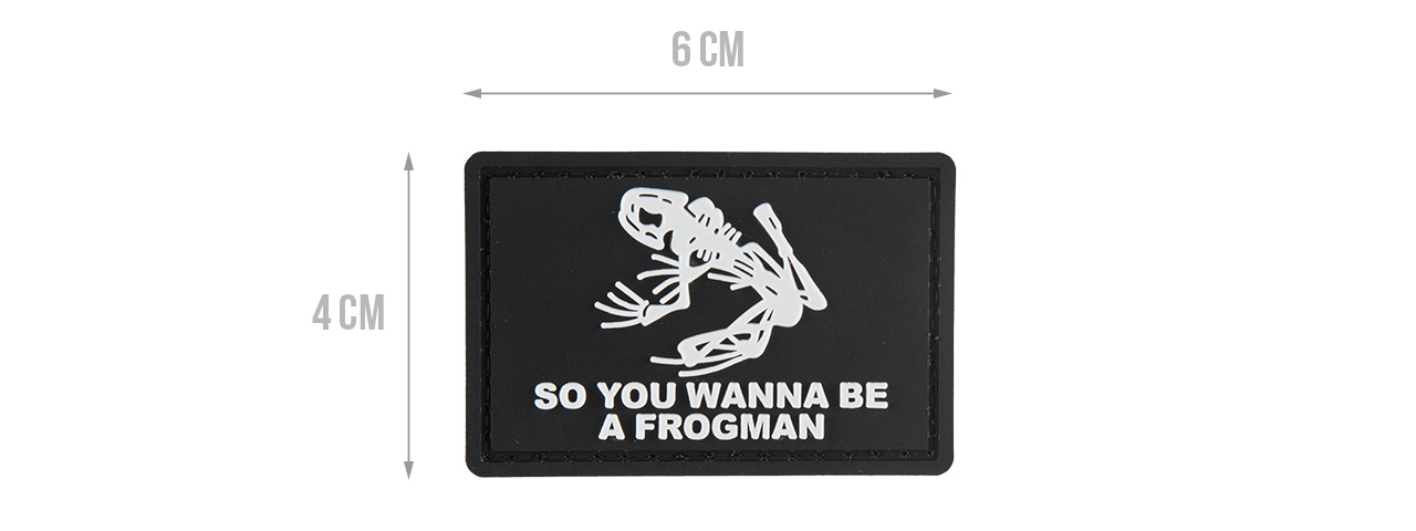 G-FORCE SO YOU WANNA BE A FROGMAN PVC MORALE PATCH (BLACK) - Click Image to Close