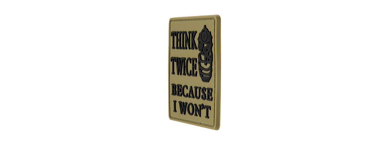 G-FORCE THINK TWICE BECAUSE I WON'T PVC MORALE PATCH (TAN) - Click Image to Close