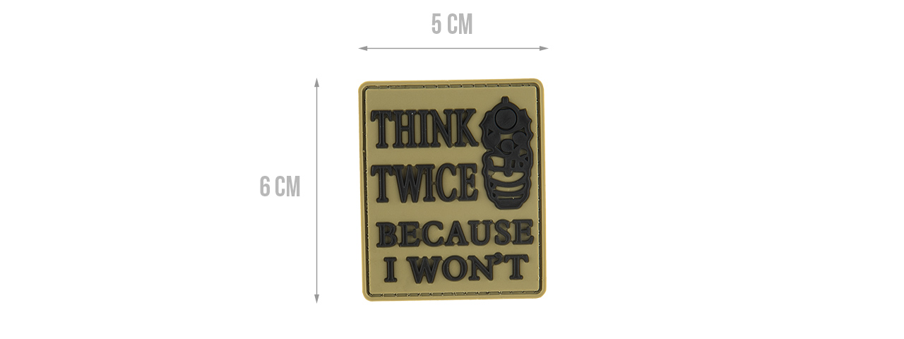 G-FORCE THINK TWICE BECAUSE I WON'T PVC MORALE PATCH (TAN)