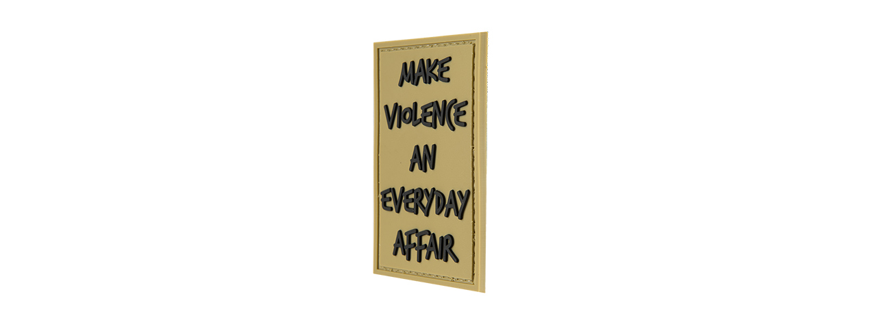 G-FORCE MAKE VIOLENCE AN EVERYDAY AFFAIR PVC MORALE PATCH (TAN)