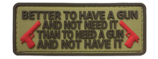 G-Force "Better To Have a Gun Than Not" PVC Morale Patch (TAN)