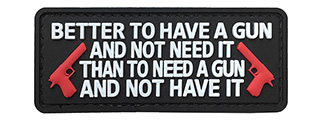 G-Force "Better To Have a Gun Than Not" PVC Morale Patch (BLACK / WHITE)