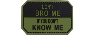 "Don't Bro Me If You Don't Know Me" PVC Patch (Color: OD Green)