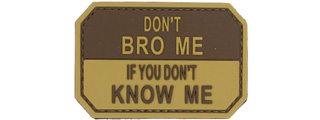 "Don't Bro Me If You Don't Know Me" PVC Patch (Color: Coyote Tan)